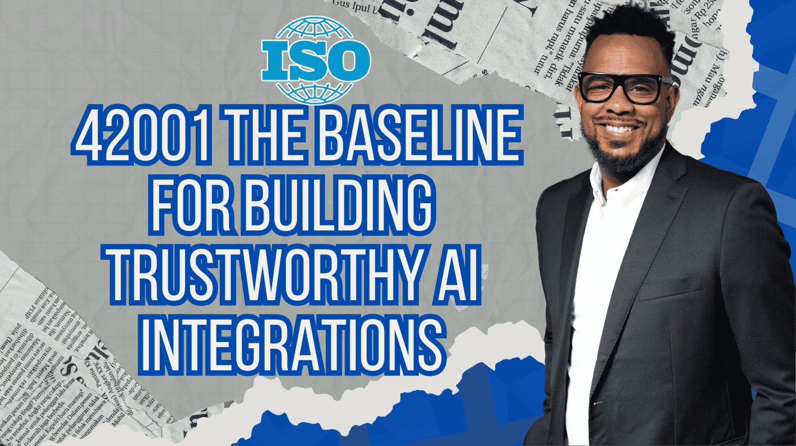 ISO 42001 The Baseline for Building Trustworthy AI Integrations